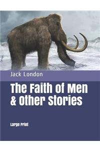 The Faith of Men & Other Stories