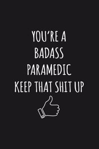 You're A Badass Paramedic