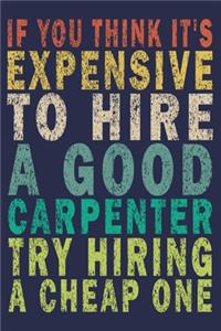 If You Think It's Expensive to Hire a Good Carpenter Try Hiring a Cheap One