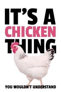 It's a Chicken Thing You Wouldn't Understand