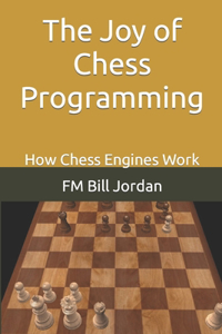 The Joy of Chess Programming