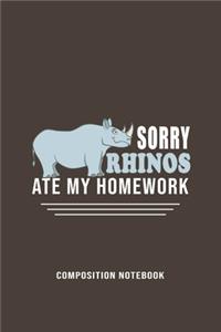 Sorry Rhinos Ate My Homework Composition Notebook