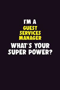 I'M A Guest Services Manager, What's Your Super Power?