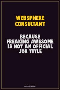 Websphere Consultant, Because Freaking Awesome Is Not An Official Job Title