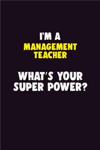 I'M A management teacher, What's Your Super Power?
