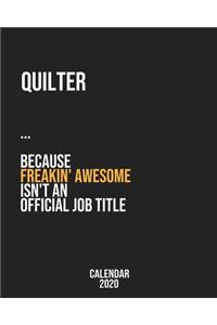 Quilter because freakin' Awesome isn't an Official Job Title