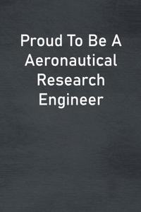 Proud To Be A Aeronautical Research Engineer