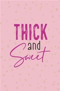 Thick & Sweet