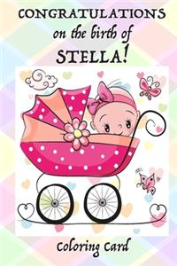 CONGRATULATIONS on the birth of STELLA! (Coloring Card)