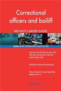 Correctional officers and bailiff RED-HOT Career; 2546 REAL Interview Questions