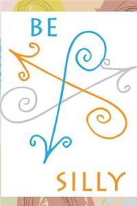 Be Silly