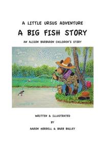 Little Ursus Adventure: A Big Fish Story