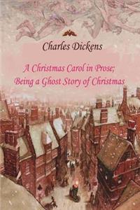 A Christmas Carol in Prose Being a Ghost Story of Christmas