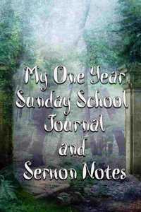 My One-Year Sunday School Journal and Sermon Notes