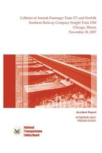 Collision of Amtrak Passenger Train 371 and Norfolk Southern Railway Company Freight Train 23m, Chicago, Illinois, November 30, 2007