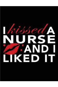 I Kissed A Nurse And I Liked It