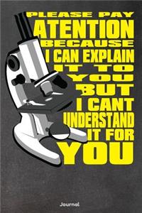 Please Pay Attention Because I Can Explain It to You But I Can't Understand It for You: Journal