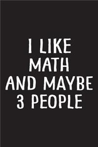 I Like Math and Maybe 3 People