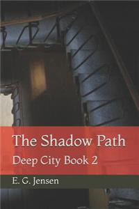 The Shadow Path