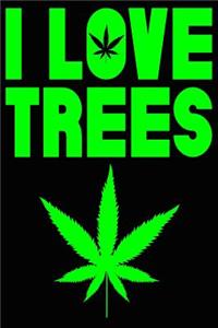 Marijuana I Love Trees Composition Notebook