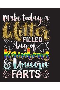Make Today A Glitter Filled Bag Of Rainbows & Unicorn Farts