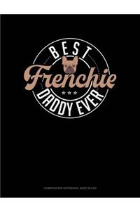 Best Frenchie Daddy Ever