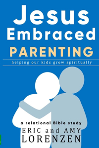 Jesus Embraced Parenting