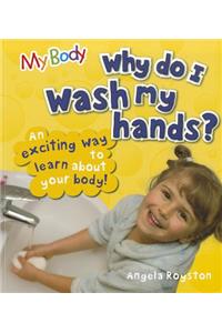 Why Do I Wash My Hands?