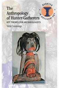 The Anthropology of Hunter-Gatherers