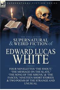 Collected Supernatural and Weird Fiction of Edward Lucas White