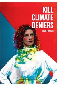 Kill Climate Deniers