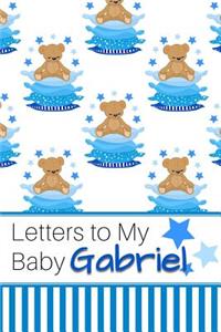 Letters to My Baby Gabriel