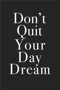 Don't Quit Your Day Dream