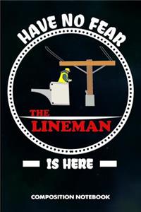 Have No Fear the Lineman Is Here