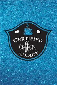 Certified Coffee Addict - Journal & Notebook