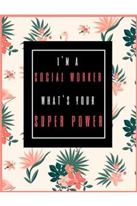 I'm a Social Worker, What's Your Super Power?