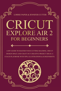 Cricut Explore Air 2 For Beginners