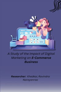 Study of the Impact of Digital Marketing on E-commerce Business