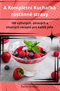 A Kompletní Kuchařka rostlinné stravy