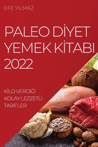 Paleo Dİyet Yemek Kİtabi 2022