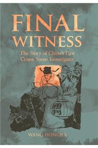 Final Witness: The Story of China's First Crime Scene Investigator