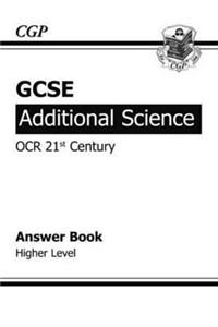 GCSE Additional Science OCR 21st Century Answers (for Workbook) - Higher