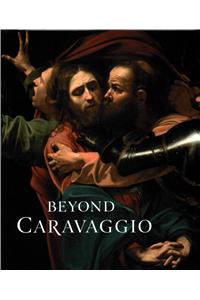 Beyond Caravaggio