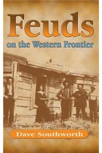 Feuds on the Western Frontier