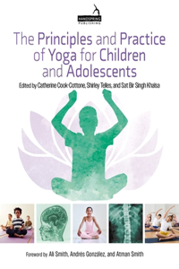 Principles and Practice of Yoga for Children and Adolescents