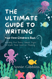 Ultimate Guide to Writing a Children's Book