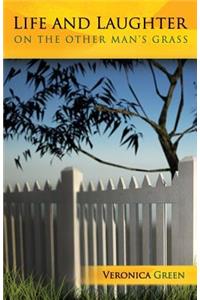 Life and Laughter on the Other Man's Grass