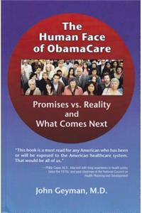 The Human Face of Obamacare: Promises vs. Reality and What Comes Next