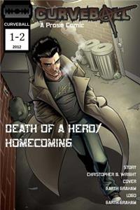 Curveball Issues One and Two: Death of a Hero/Homecoming