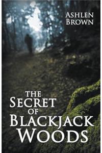 The Secret of Blackjack Woods